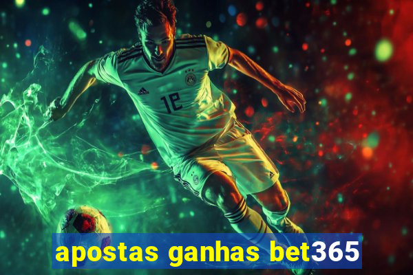 apostas ganhas bet365